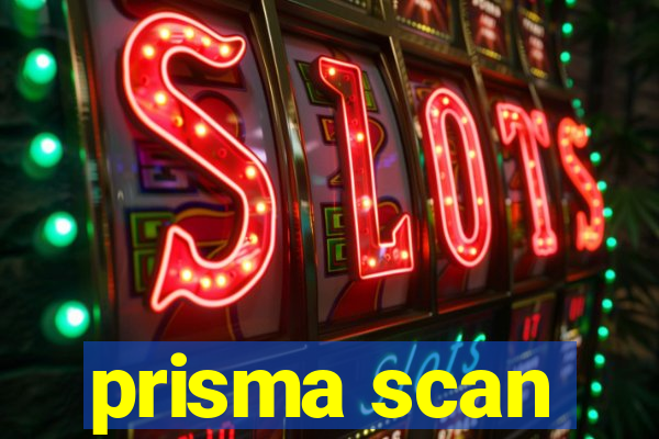 prisma scan